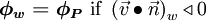  
   \boldsymbol{\phi_{w}=  \phi_{P} }  \mbox{ if } \left( \vec{v} \bullet \vec{n} \right)_w  \triangleleft 0
