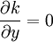 
\frac{\partial k}{\partial y} = 0
