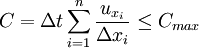 C = \Delta t \sum_{i=1}^n\frac{u_{x_i}}{\Delta x_i} \leq C_{max} 