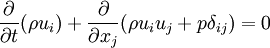 
\frac{\partial}{\partial t}(\rho u_i) + \frac{\partial}{\partial x_j}(\rho u_i u_j + p \delta_{ij}) = 0
