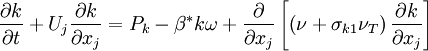 
{{\partial k} \over {\partial t}} + U_j {{\partial k} \over {\partial x_j }} = P_k - \beta ^* k\omega  + {\partial  \over {\partial x_j }}\left[ {\left( {\nu  + \sigma_{k1} \nu _T } \right){{\partial k} \over {\partial x_j }}} \right]
