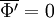 \overline{\Phi'} = 0