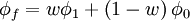  \phi _f  = w\phi _1  + \left( {1 - w} \right)\phi _0  