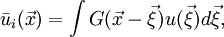 
\bar{u}_i(\vec{x}) = \int G(\vec{x}-\vec{\xi}) u(\vec{\xi})d\vec{\xi},