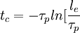  {t_{c}}=-\tau_{p}ln[ \frac{l_{e}}{\tau_{p}}      
