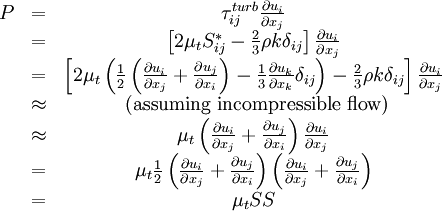 
\begin{matrix}
P & = & \tau_{ij}^{turb} \frac{\partial u_i}{\partial x_j} \\
\ & = & \left[ 2 \mu_t S_{ij}^* - \frac{2}{3} \rho k \delta_{ij} \right] \frac{\partial u_i}{\partial x_j} \\
\ & = & \left[ 2 \mu_t \left( \frac{1}{2} \left(\frac{\partial u_i}{\partial x_j} +
 \frac{\partial u_j}{\partial x_i} \right) - \frac{1}{3} \frac{\partial u_k}{\partial x_k} \delta_{ij} \right) 
 - \frac{2}{3} \rho k \delta_{ij}
 \right] \frac{\partial u_i}{\partial x_j} \\
\ & \approx & \mbox{ (assuming incompressible flow)} \\
\ & \approx & \mu_t \left(\frac{\partial u_i}{\partial x_j} +
 \frac{\partial u_j}{\partial x_i} \right) \frac{\partial u_i}{\partial x_j}  \\
\ & = & \mu_t \frac{1}{2} \left(\frac{\partial u_i}{\partial x_j} + \frac{\partial u_j}{\partial x_i} \right) 
              \left(\frac{\partial u_i}{\partial x_j} + \frac{\partial u_j}{\partial x_i} \right) \\
\ & = & \mu_t S S
\end{matrix}
