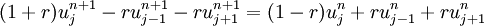  (1+r)u_j^{n+1} - ru_{j-1}^{n+1} - ru_{j+1}^{n+1}= (1-r)u_j^n + ru_{j-1}^n + ru_{j+1}^n 