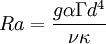 
Ra = \frac{g \alpha \Gamma d^4}{\nu \kappa}
