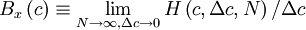  
B_{x} \left( c \right) \equiv \lim_{{ N \rightarrow \infty}, \Delta c \rightarrow 0} H \left( c , \Delta c , N \right) / \Delta c
