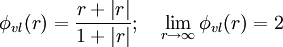  \phi_{vl} (r) = \frac{r + \left| r \right| }{1 +  \left| r \right| }  ; \quad \lim_{r \rightarrow \infty}\phi_{vl} (r) = 2