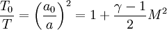 \frac{T_0}{T}= \left( \frac{a_0}{a}\right)^2=1+\frac{\gamma-1}{2}M^2