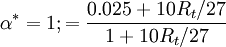 
\alpha  ^* = 1 ;         = {{0.025 + 10 R_t / 27} \over {1 + 10 R_t / 27}}  
