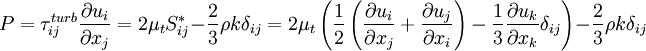 
P = 
\tau_{ij}^{turb} \frac{\partial u_i}{\partial x_j} = 
2 \mu_t S_{ij}^* - \frac{2}{3} \rho k \delta_{ij} =
2 \mu_t \left( \frac{1}{2} \left(\frac{\partial u_i}{\partial x_j} +
 \frac{\partial u_j}{\partial x_i} \right) -
 \frac{1}{3} \frac{\partial u_k}{\partial x_k} \delta_{ij} \right)
 - \frac{2}{3} \rho k \delta_{ij}
