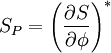  S_P = \left(  \frac {\partial S}{\partial \phi} \right ) ^* 