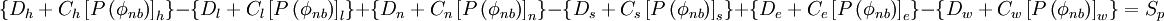  
   \left\{ D_{h} + C_{h} \left[ P \left( \phi_{nb} \right) \right]_{h} \right\} - 
         \left\{ D_{l} + C_{l} \left[ P \left( \phi_{nb} \right) \right]_{l} \right\} +   

         \left\{ D_{n} + C_{n} \left[ P \left( \phi_{nb} \right) \right]_{n} \right\} - 
         \left\{ D_{s} + C_{s} \left[ P \left( \phi_{nb} \right) \right]_{s} \right\} +  

         \left\{ D_{e} + C_{e} \left[ P \left( \phi_{nb} \right) \right]_{e} \right\} - 
         \left\{ D_{w} + C_{w} \left[ P \left( \phi_{nb} \right) \right]_{w} \right\} = S_{p}  
