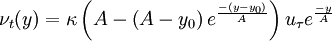  
\nu _t(y)  = \kappa \left( A - \left(A - y_0\right) e^{\frac{-(y-y_0)}{A}} \right)
 u_\tau  e^{\frac{-y}{A}}  
