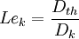 
Le_k = \frac{D_{th}}{ D_k}
