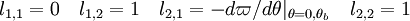  l_{1,1} = 0 \quad l_{1,2} = 1 \quad l_{2,1} = -d\varpi / d\theta |_{\theta = 0,\theta_b} \quad l_{2,2} = 1 