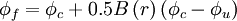  
    \phi_{f}= \phi_{c} + 0.5 B \left( r \right) \left( \phi_{c}-\phi_{u} \right)    
