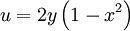  
u = 2y \left( 1 -  x^{2} \right)
