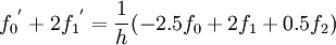 {f_0}^{'}+2{f_1}^{'}=\frac{1}{h}(-2.5f_0+2f_1+0.5f_2)