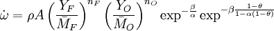  \dot\omega = \rho A \left ( \frac{Y_F}{\bar M_F} \right )^{n_F} \left (\frac{Y_O}{\bar M_O}\right )^{n_O} 
\exp^{-\frac{\beta}{\alpha}}\exp^{-\beta\frac{1-\theta}{1-\alpha(1-\theta)}} 