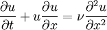  \frac{\partial u}{\partial t}+ u \frac{\partial u}{\partial x}=\nu \frac{\partial^2 u}{\partial x^2} 