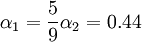 
\alpha_1  = {{5} \over {9}}  \alpha_2  = 0.44 
