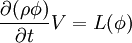  \frac {\partial (\rho \phi)} {\partial t} V= L(\phi)