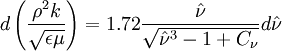 
d \left(\frac{\rho^2 k}{\sqrt{\epsilon \mu}} \right) = 1.72 \frac{\hat{\nu}}{\sqrt{{\hat{\nu}}^3-1+C_\nu}} d{\hat{\nu}}
