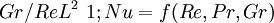 Gr/ReL^2 ~1; Nu = f(Re, Pr, Gr)
