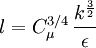 l = C_\mu^{3/4} \, \frac{k^\frac{3}{2}}{\epsilon}