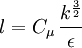 l = C_\mu \, \frac{k^\frac{3}{2}}{\epsilon}