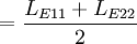 =\frac{L_{E11}+L_{E22}}{2}