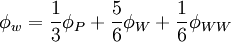  
	\phi_{w}=\frac{1}{3}\phi_{P} + \frac{5}{6}\phi_{W} + \frac{1}{6}\phi_{WW}
