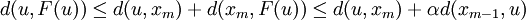 
d(u, F(u)) \le d(u, x_m) + d(x_m, F(u))
\le d(u, x_m) + \alpha d(x_{m-1}, u)
